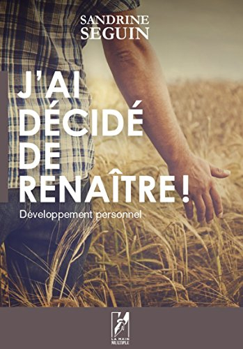 J'ai décidé de renaître !