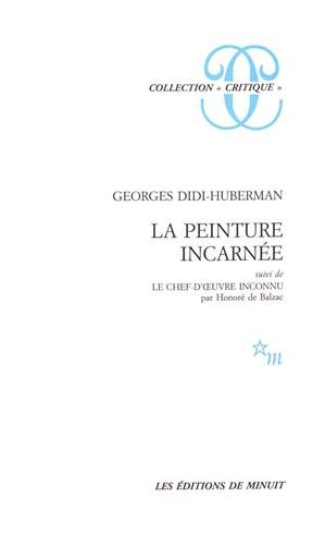 La peinture incarnée. Le chef-d'oeuvre inconnu