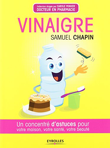 Vinaigre : un concentré d'astuces pour votre maison, votre santé, votre beauté
