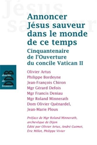 Annoncer Jésus sauveur dans le monde de ce temps : cinquantenaire de l'ouverture du concile Vatican 