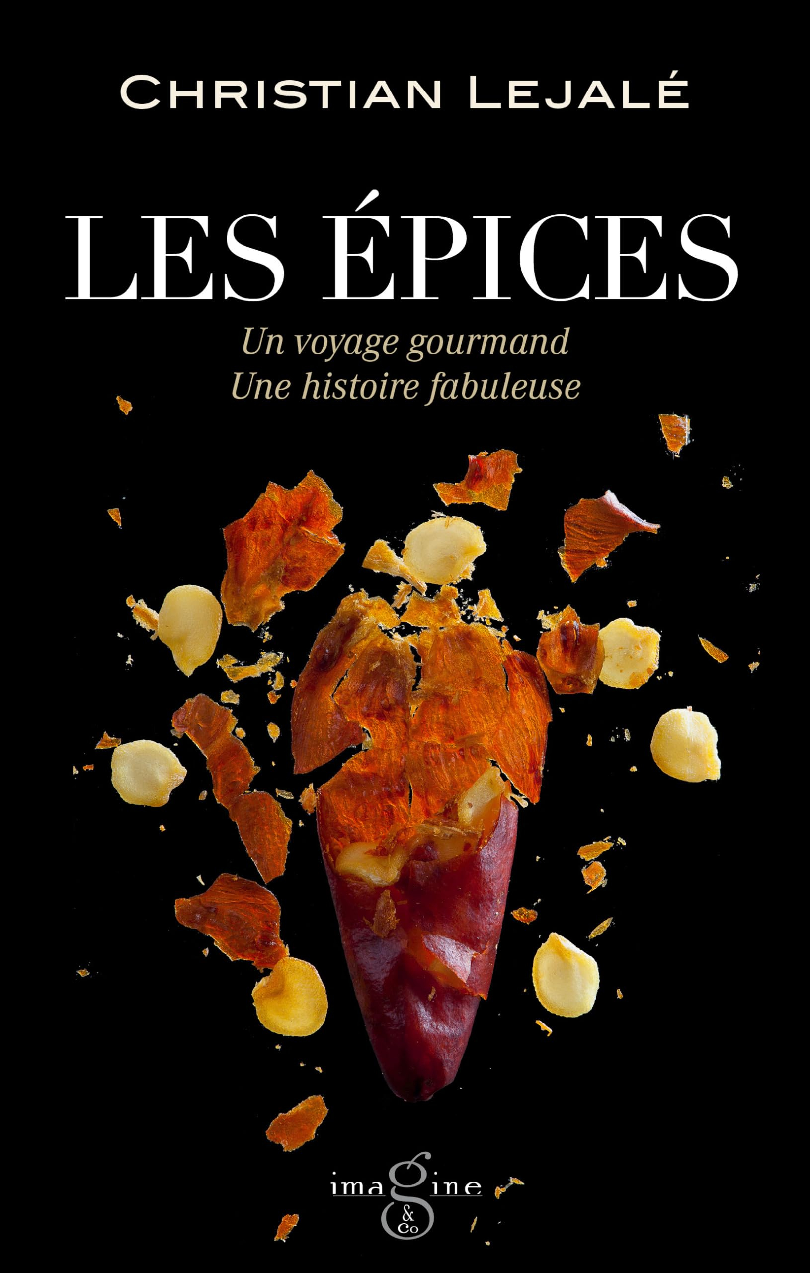 Les épices : un voyage gourmand, une histoire fabuleuse