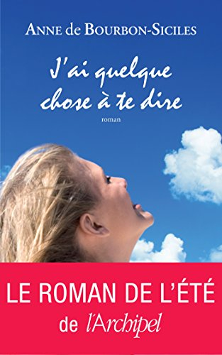 J'ai quelque chose à te dire...