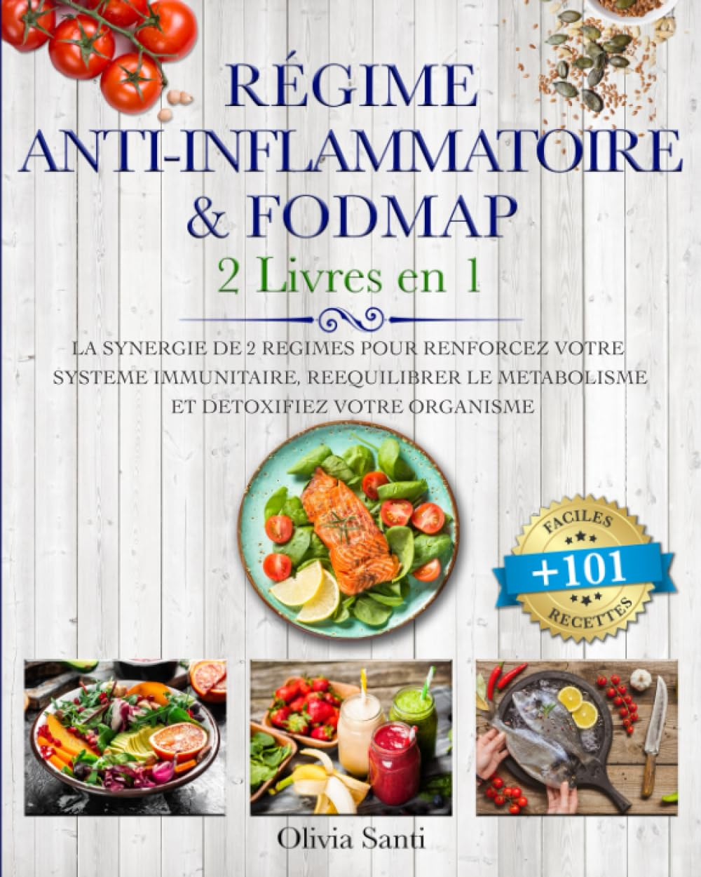 RÉGIME ANTI-INFLAMMATOIRE & FODMAP: 2 LIVRES EN 1 : La Synergie de 2 Régimes pour Renforcez votre Sy