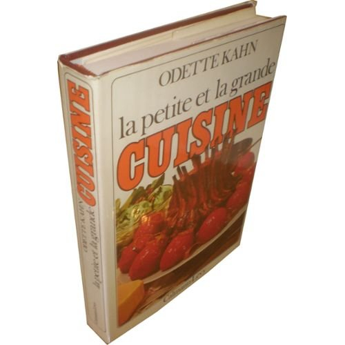 la petite et la grande cuisine : 300 recettes, 60 menus, 60 fiches techniques