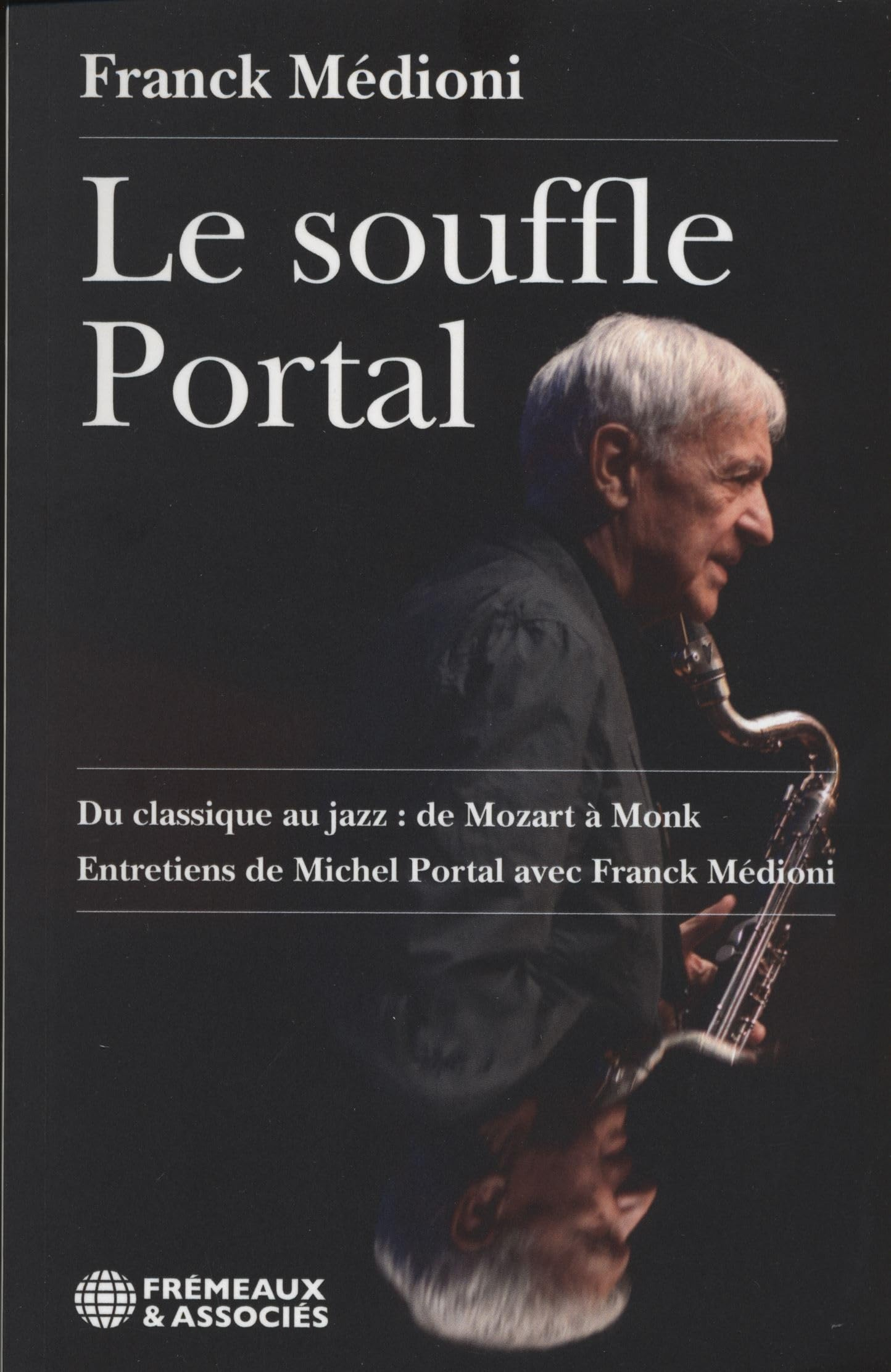 Le souffle Portal : du classique au jazz : de Mozart à Monk
