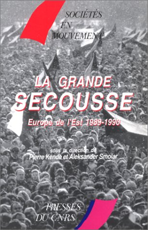 La Grande secousse : Europe de l'Est, 1989-1990