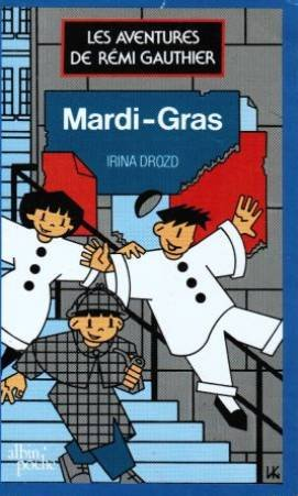 Les Aventures de Rémi Gauthier. Vol. 4. Mardi gras