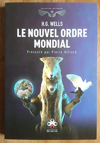 Le nouvel ordre mondial : s'il est atteignable, comment il peut être atteint et de quelle sorte doit