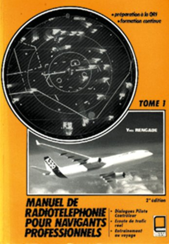 Manuel de radiotéléphonie pour navigants professionnels : préparation à la QRI, formation continue. 