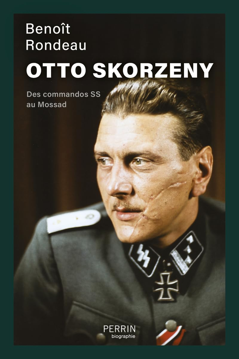 Otto Skorzeny : des commandos SS au Mossad