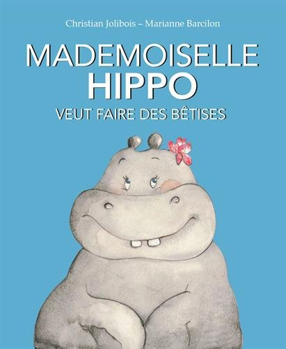 Mademoiselle Hippo veut faire des bêtises