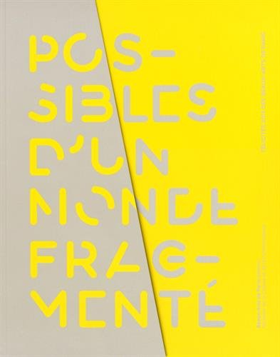 Possibles d'un monde fragmenté : félicités 2013 des Beaux-arts de Paris