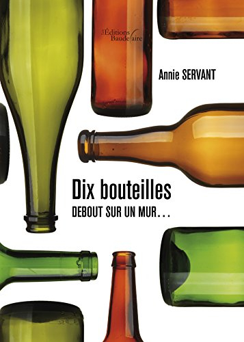 dix bouteilles debout sur un mur...