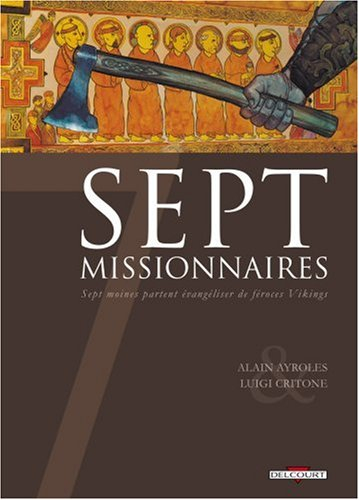Sept missionnaires : sept moines partent évangéliser de féroces Vikings