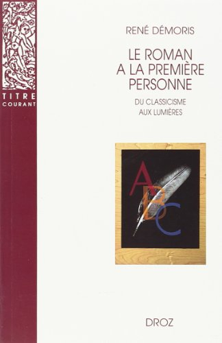 Le roman à la première personne : du classicisme aux Lumières