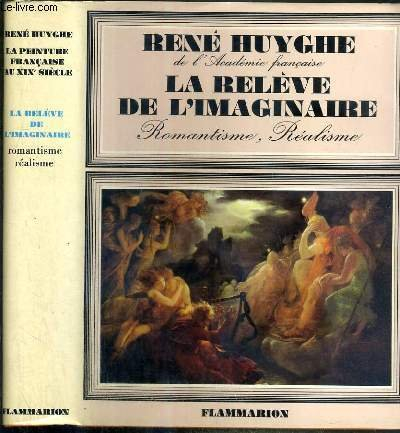 la releve de l'imaginaire : realisme, romantisme : la peinture française au xixx siecle