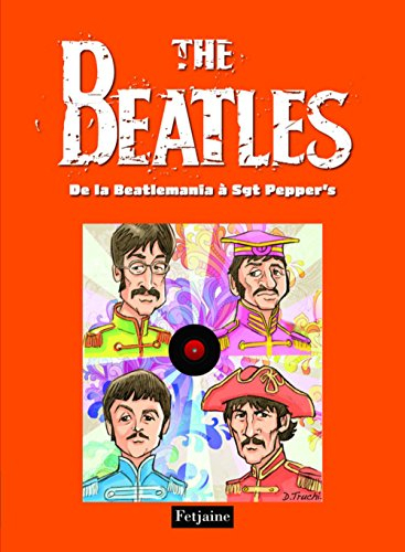The Beatles. Vol. 2. De la Beatlemania à Sgt Pepper's