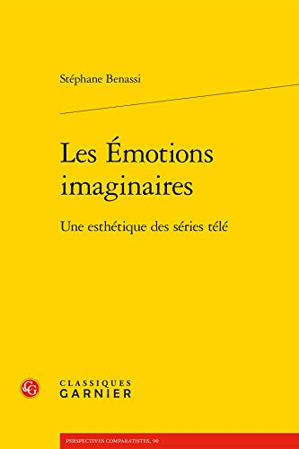 Les émotions imaginaires : une esthétique des séries télé