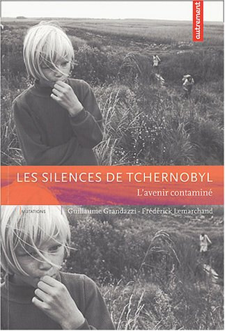 Les silences de Tchernobyl : l'avenir contaminé