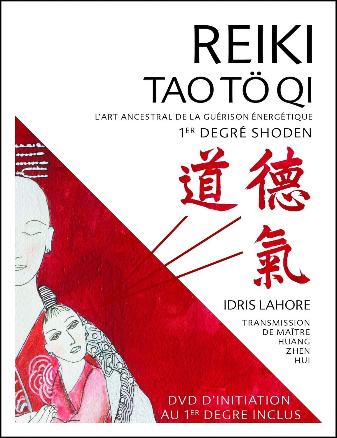 Reiki tao tö qi : l'art ancestral de la guérison énergétique, 1er degré shoden : transmission de maî