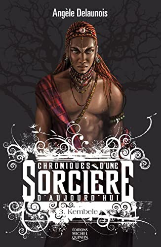 Chroniques d'une sorcière d'aujourd'hui. Vol. 3. Kembele