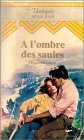 a l'ombre des saules : collection : harlequin série or n, 59