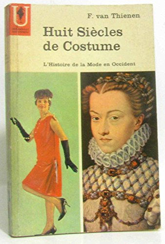 huit siècles de costumes -l' histoire de la mode en occident