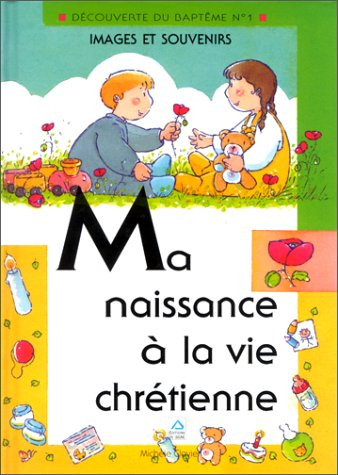 ma naissance à la vie chrétienne