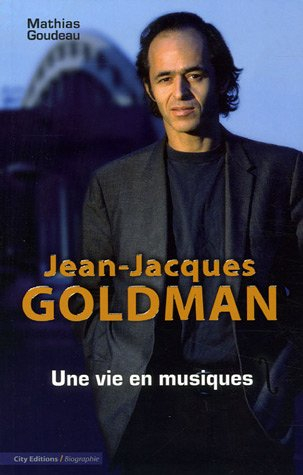 Jean-Jacques Goldman : une vie en musiques