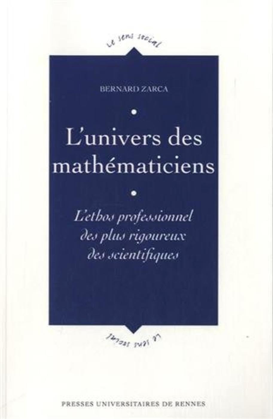 L'univers des mathématiciens : l'ethos professionnel des plus rigoureux des scientifiques