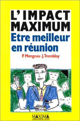 L'Impact maximum : être meilleur en réunion