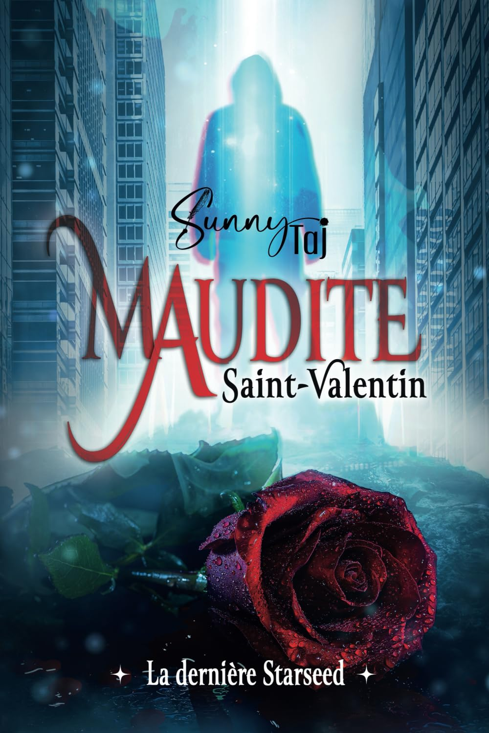 Maudite Saint-Valentin - la dernière Starseed: (Thriller Fantastique)