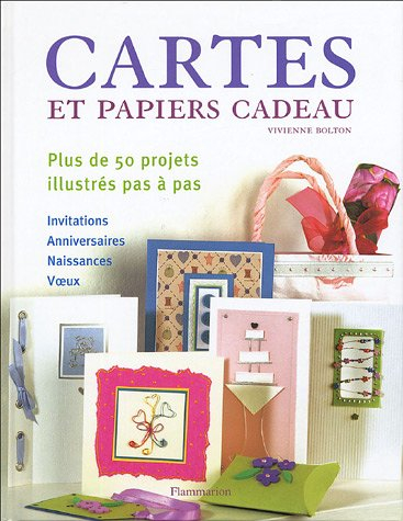 Cartes et papiers cadeau : plus de 50 projets à réaliser étapes par étapes