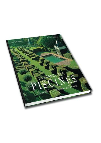 La France des piscines. The pools of France, past and present