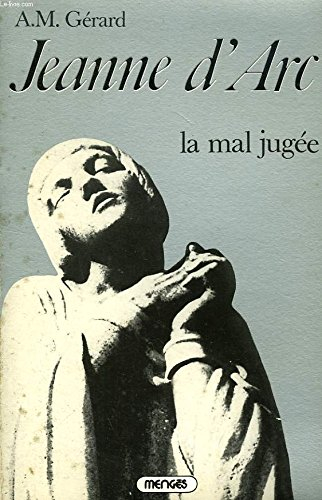 jeanne d'arc - la mal jugée.