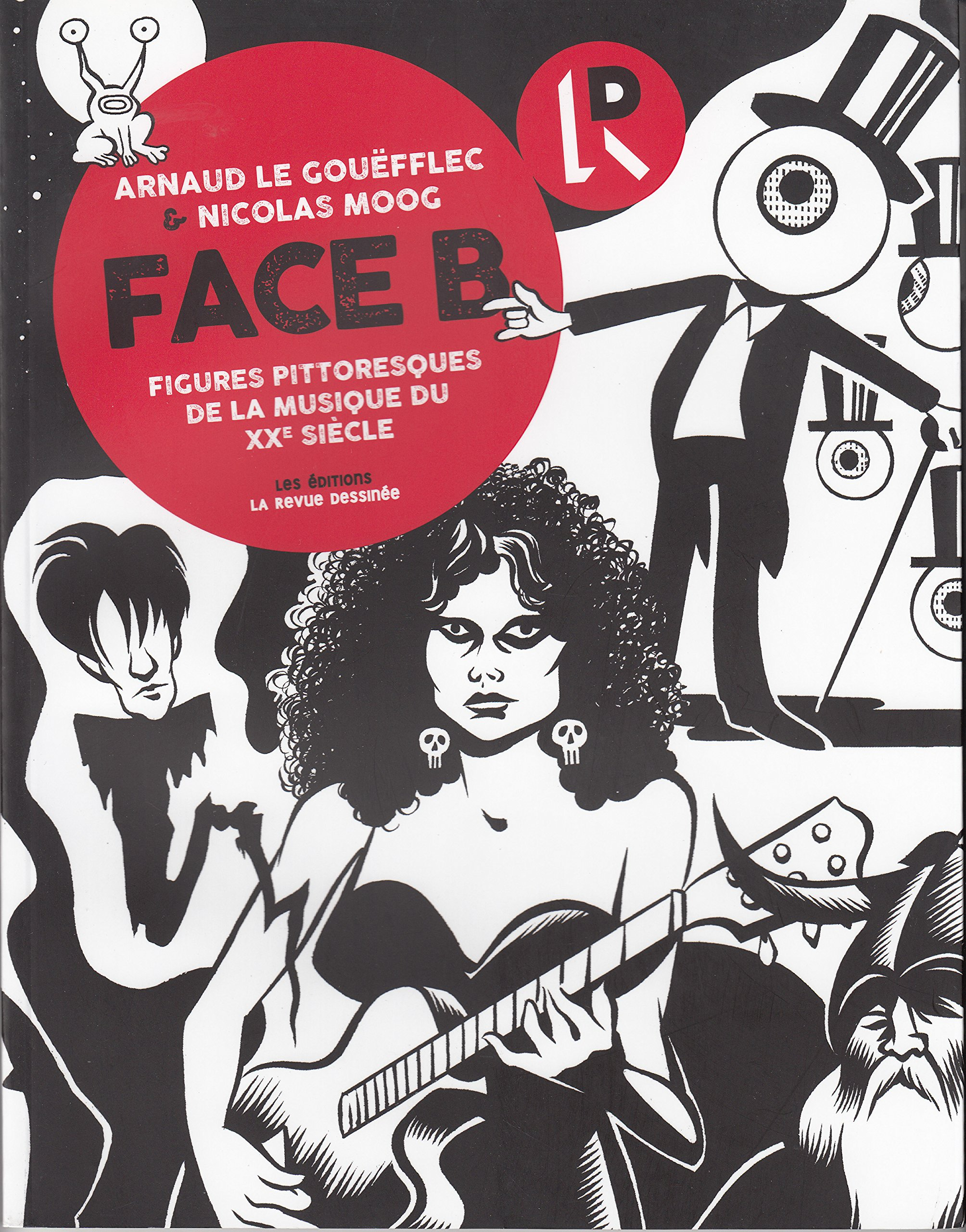Face B : figures pittoresques de la musique du XXe siècle