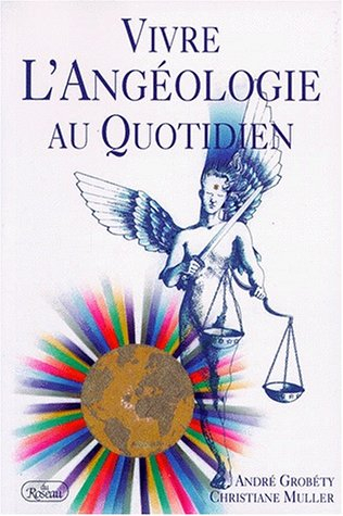 vivre l'angeologie au quotidien