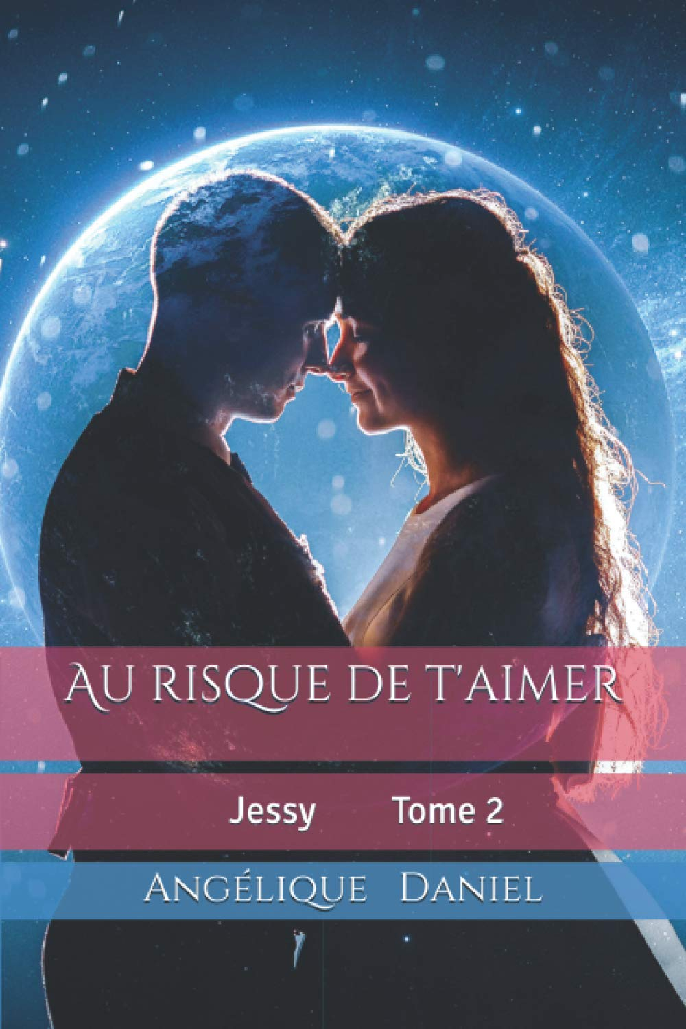 Au risque de t'aimer: Jessy Tome 2