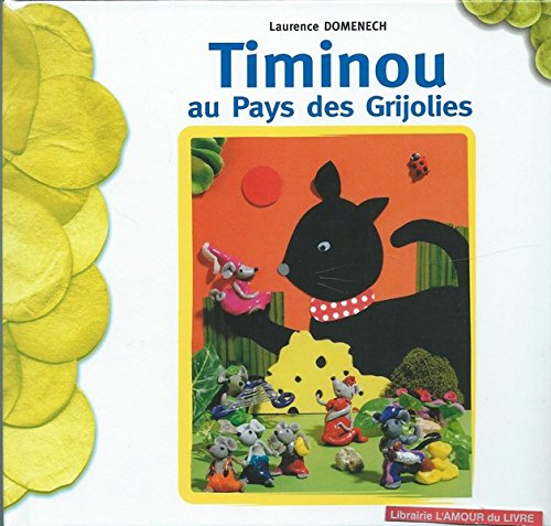 Timinou au Pays des Grijolies