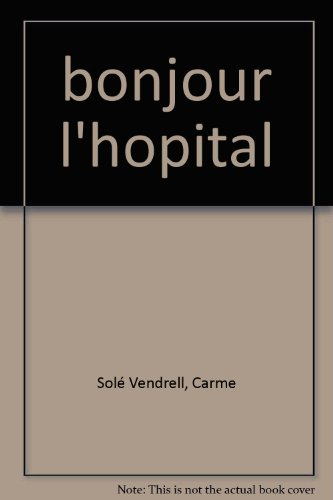 avec des mots : bonjour, l'hôpital