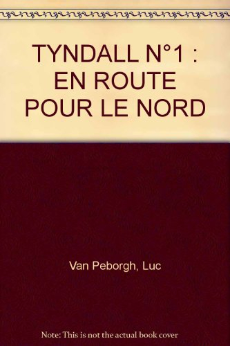 tyndall n,1 : en route pour le nord