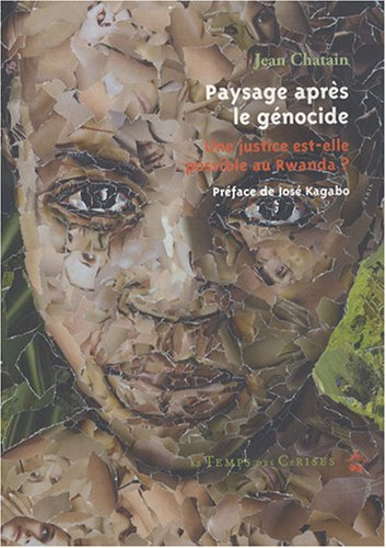 Paysage après le génocide : une justice est-elle possible au Rwanda ?