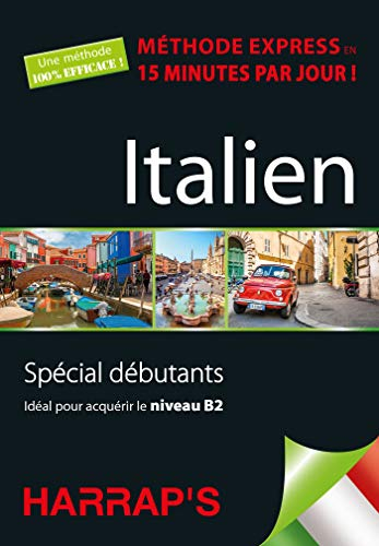 Italien : méthode express en 15 minutes par jour ! : spécial débutants, idéal pour acquérir le nivea