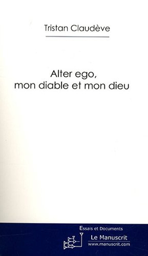 Alter ego, mon diable et mon dieu