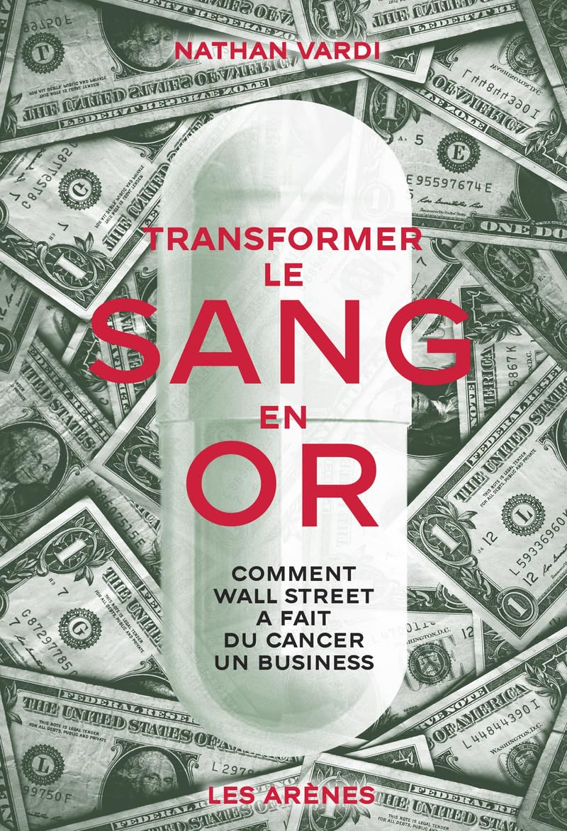 Transformer le sang en or : comment Wall Street a fait du cancer un business