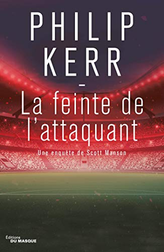Une enquête de Scott Manson. Vol. 3. La feinte de l'attaquant