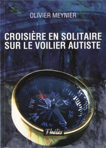 Croisière en solitaire sur le voilier autiste
