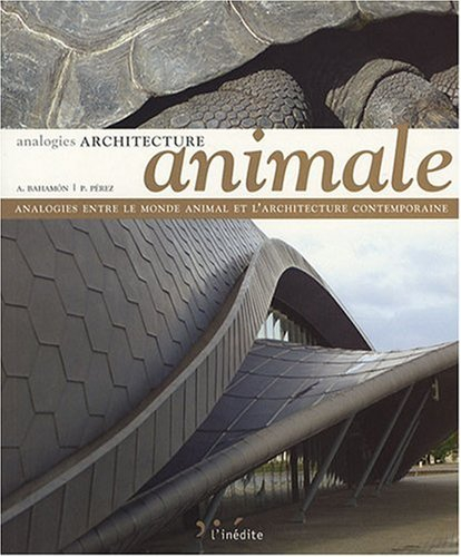 Architecture animale : analogies entre le monde animal et l'architecture contemporaine