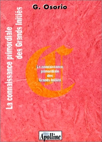La connaissance primordiale des grands initiés