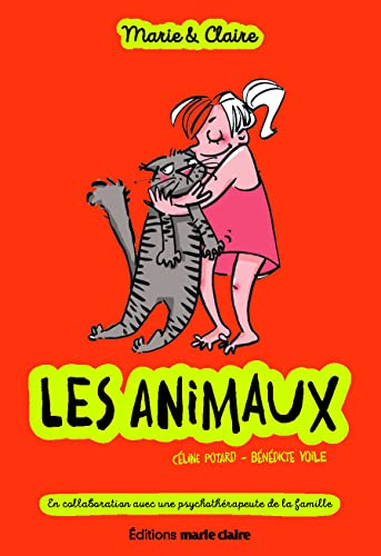 Nos amis les animaux: en collaboration avec une psychologue de la famille